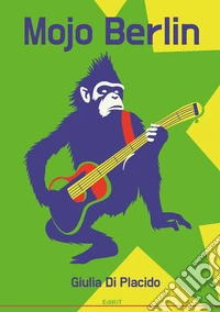 Mojo Berlin libro