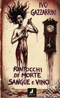 Rintocchi di morte: sangue e vino libro