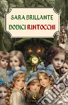 Dodici rintocchi. Una vita in gioco libro