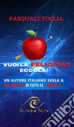 Vuoi la felicità? Eccola! libro