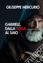 Gabriele, dalla toga al saio libro