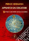 Appunti di un cercatore. Semplici passi verso un nuovo mondo libro