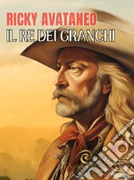 Il Re dei Granchi. Buffalo Bill a Torino libro