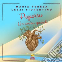 Paporsu. Un amicu speciali. Ediz. bilingue libro