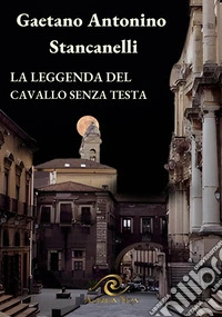 La leggenda del cavallo senza testa libro