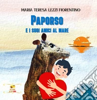Paporso e i suoi amici al mare libro
