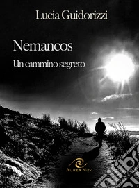 Nemancos. Un cammino segreto libro