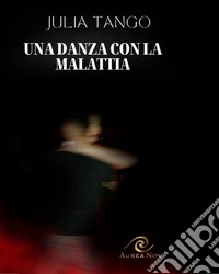 Una danza con la malattia libro