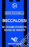 Beccalossi. Mi chiamo Evaristo, scusa se insisto libro