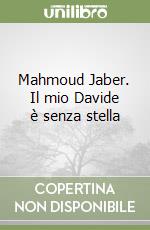 Mahmoud Jaber. Il mio Davide è senza stella libro