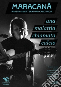 Maracanà. Rivista di letteratura calcistica (2026). Vol. 2: Una malattia chiamata calcio. Calcio e intellettuali libro