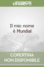 Il mio nome è Mundial