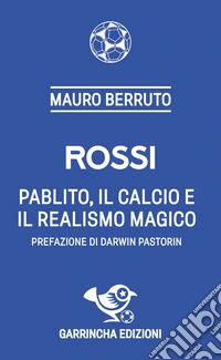 Rossi. Pablito, il calcio e il realismo magico libro