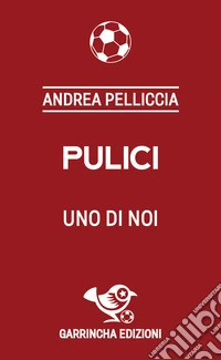 Pulici. Uno di noi libro