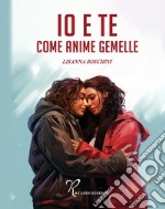 Io e te come anime gemelle libro