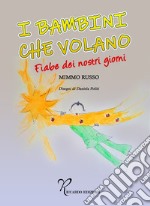 I bambini che volano. Fiabe dei nostri giorni libro