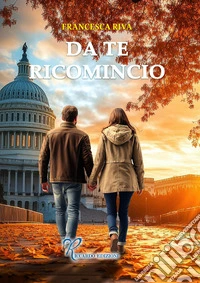 Da te ricomincio libro