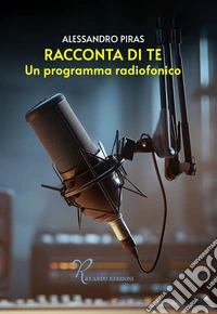 Racconta di te. Un programma radiofonico libro