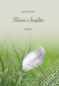 Silenzio e fragilità libro
