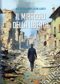 Il miraggio della libertà libro