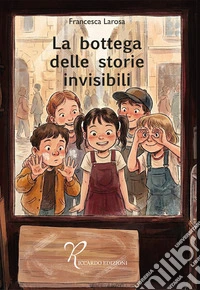 La bottega delle storie invisibili libro