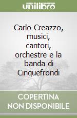 Carlo Creazzo, musici, cantori, orchestre e la banda di Cinquefrondi libro