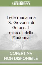 Fede mariana a S. Giovanni di Gerace. I miracoli della Madonna libro