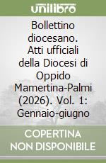 Bollettino diocesano. Atti ufficiali della Diocesi di Oppido Mamertina-Palmi (2026). Vol. 1: Gennaio-giugno libro