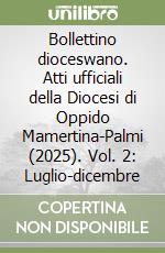 Bollettino dioceswano. Atti ufficiali della Diocesi di Oppido Mamertina-Palmi (2025). Vol. 2: Luglio-dicembre