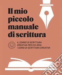 Il mio piccolo manuale di scrittura libro