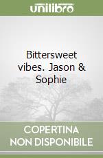 Bittersweet vibes. Jason & Sophie libro