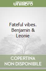 Fateful vibes. Benjamin & Leonie libro