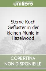 Sterne Koch Geflüster in der kleinen Mühle in Hazelwood libro