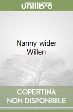 Nanny wider Willen libro