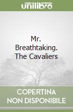 Mr. Breathtaking. The Cavaliers
