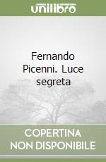 Fernando Picenni. Luce segreta