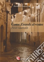 Come zinzuli al vento. Poesie vagabonde libro