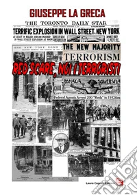 Red scare. Noi i terroristi