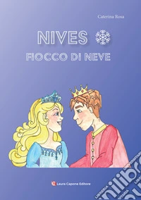 Nives. Fiocco di neve. Nuova ediz. libro