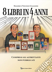 8 libri in 4 anni. Compresi gli altrettanti non pubblicati libro