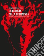 Psicologia della resistenza. Di salute mentale, cambiamento e lotta