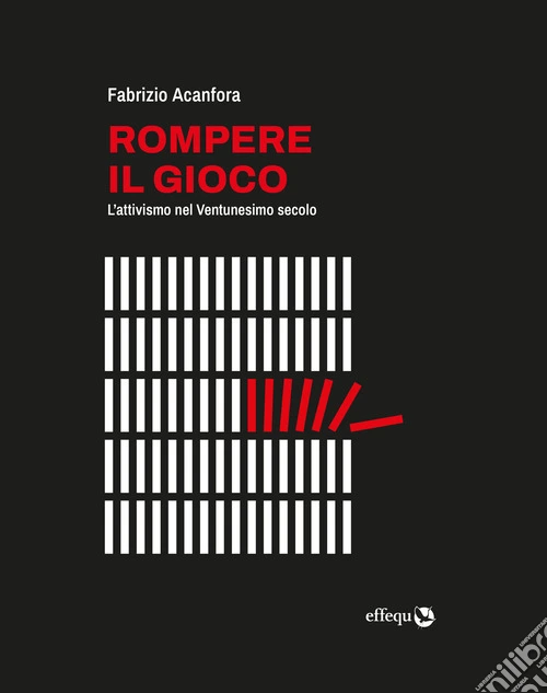 Rompere il gioco. L'attivismo nel Ventunesimo secolo