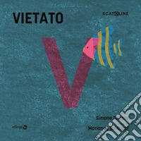 Vietato. Ediz. illustrata