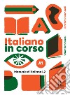 Italiano in corso A1. Manuale di italiano L2 libro