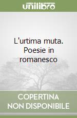 L'urtima muta. Poesie in romanesco libro