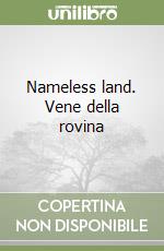 Nameless land. Vene della rovina libro