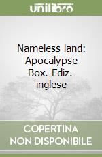 Nameless land: Apocalypse Box. Ediz. inglese libro