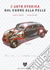 L'auto storica dal cuore alla pelle libro