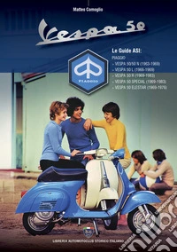 Piaggio Vespa 50. Ediz. illustrata libro