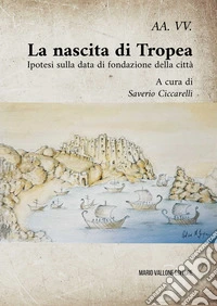 La nascita di Tropea. Ipotesi sulla data di fondazione della città libro